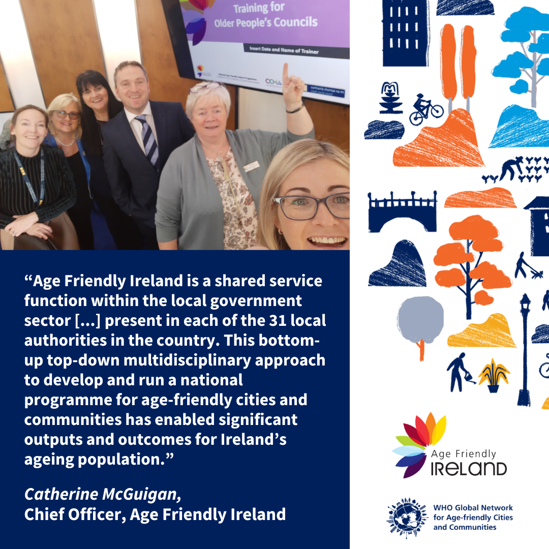 A quote from Age Friendly Ireland on the benefits of having a national programme for age-friendly cities and communities in Ireland. A quote from Age Friendly Ireland on the benefits of having a national programme for age-friendly cities and communities in Ireland.